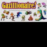 Gazillionaire