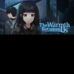 The Warmth Between Us