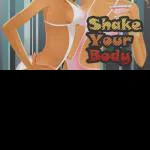 Shake Your Body