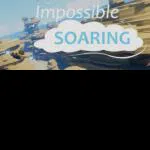 Impossible Soaring