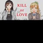 Kill or Love