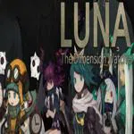 Luna : The Dimension Watcher