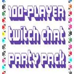 100-Player Twitch Chat Party Pack