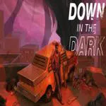 Down In The Dark