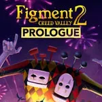 Figment 2: Creed Valley - Prologue