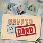 Crypto Is Dead
