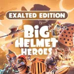 Big Helmet Heroes: Exalted Edition