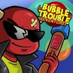 Bubble Trouble: Adventures