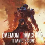 Daemon x Machina: Titanic Scion