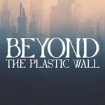 Beyond The Plastic Wall