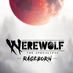 Werewolf: The Apocalypse - Rageborn