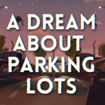 A Dream About Parking Lots
