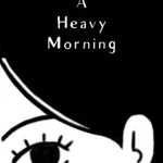 A Heavy Morning