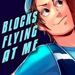 Blocks Flying At Me
