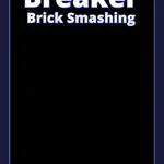 Breaker Brick Smashing
