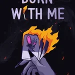 Burn With Me