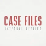 Case Files: Internal Affairs