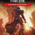 Daemon x Machina: Titanic Scion - Super Digital Deluxe Edition