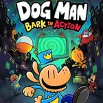 Dog Man: Bark in Action