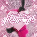 Don't Stop, Girlypop!
