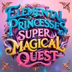 Elemental Princesses: Super Magical Quest