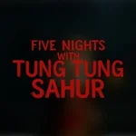 Five Nights with Tung Tung Sahur