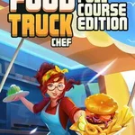 Food Truck Chef: Full Course Edition