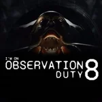I'm on Observation Duty 8