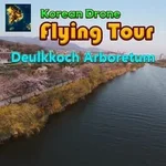 Korean Drone Flying Tour Deulkkoch Arboretum