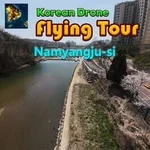 Korean Drone Flying Tour Namyangju-si