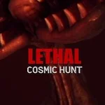 Lethal Cosmic Hunt