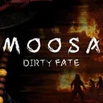 Moosa: Dirty Fate