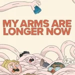 My Arms Are Longer Now
