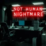 Not Human Nightmare