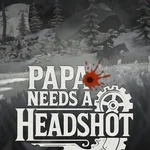 Papa Needs a Headshot
