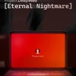 Project DeepWeb: Eternal Nightmare