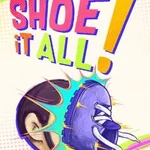 Shoe it All!