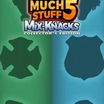So Much Stuff 5: Mix-Knacks - Collector's Edition