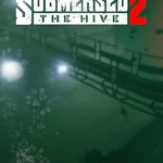 Submersed 2: The Hive