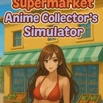 Supermarket Anime Collector's Simulator