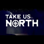 Take Us North
