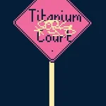 Titanium Court
