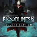 Vampire: The Masquerade - Bloodlines 2: Deluxe Edition
