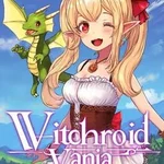Witchroid Vania: A Magical Girl’s Fantastical Adventures