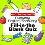 You’d Be Surprised!? Everyday English Vocabulary Fill-in-the-Blank Quiz