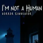 I'm not a Human: Horror Simulator