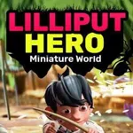Lilliput Hero: Miniature World