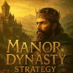 Manor Dynasty Strategy