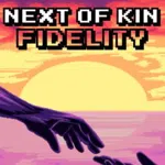 Next of Kin: Fidelity