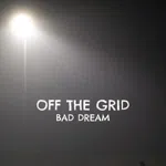 Off The Grid: Bad Dream
